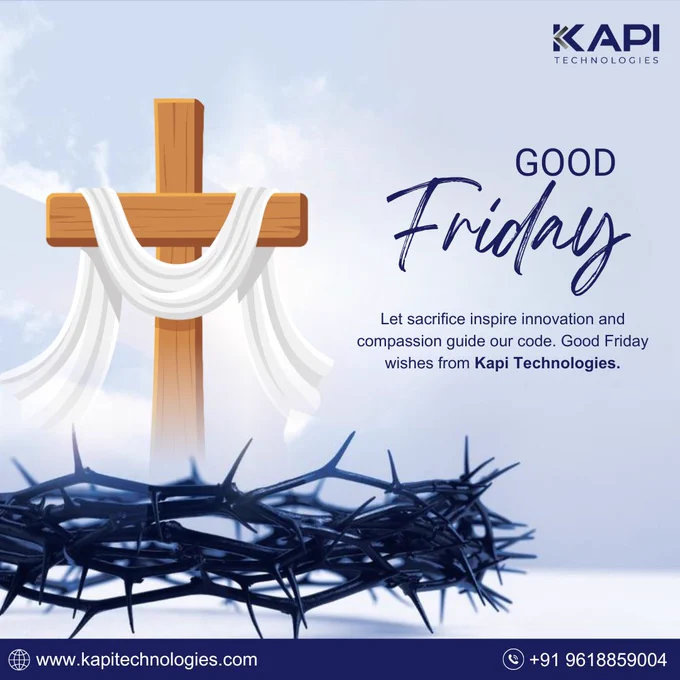 A day of sacrifice, a reminder of grace. ✝️
May this Good Friday inspire compassion and new beginnings.
– Kapi Technologies”

🌐 www.kapitechnologies.com
 | 📞  91 9618859004

#GoodFriday #Faith #Hope #KapiTechnologies #Innovation