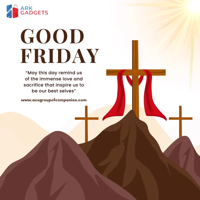 Illustration of three crosses on a hill with a red cloth draped over the central cross, sunlight shining from the top corner, and text reading Good Friday with a message about love and sacrifice. Brand logo Ark Gadgets and website displayed.