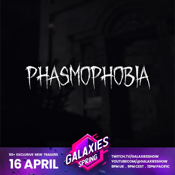 Key art for Phasmophobia with Galaxies Spring branding, showing the date the showcase is taking place (16th April) along with the various where-to-watch links.