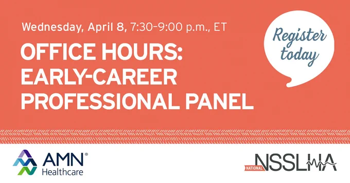 The image is a promotional graphic for an event titled "Office Hours: Early-Career Professional Panel," scheduled for Wednesday, April 8, from 7:30-9:00 p.m. ET. It features logos for AMN Healthcare and the National NSSLHA. There is a speech bubble with the text "Register today." The background is primarily orange with white text.