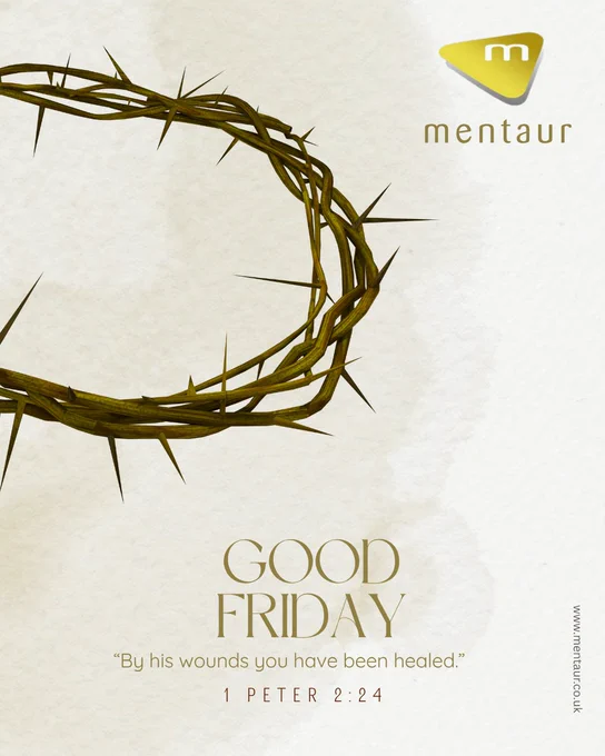 A Good Friday themed design featuring a crown of thorns and a wooden cross with a white cloth, symbolising sacrifice and faith. The image includes the Bible verse “By His wounds you have been healed” (1 Peter 2:24) and Mentaur branding.