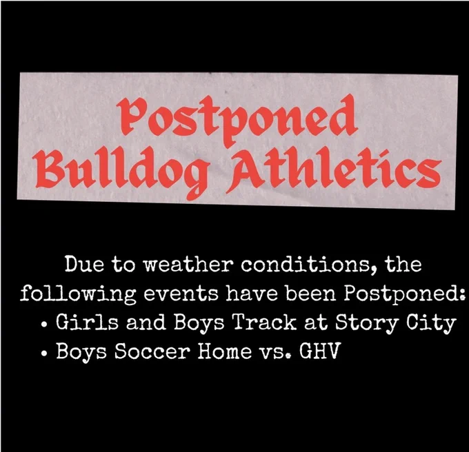 Bulldog high school boys and girls track and boys high school soccer have been postponed for Thursday, April 2nd.