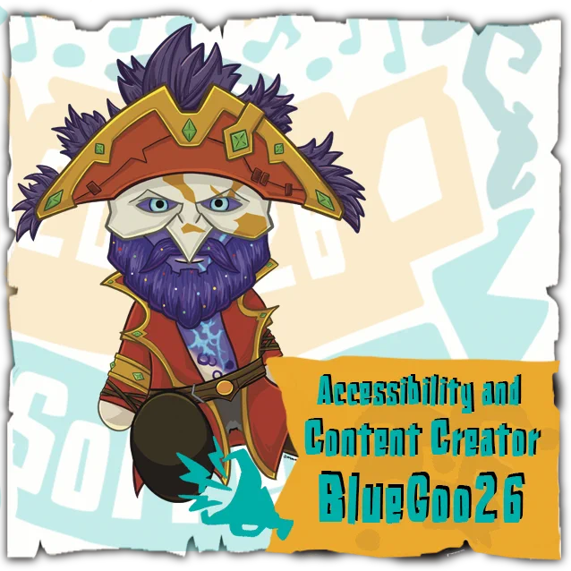 The logo of BlueGoo26. It shows their pirate as a doll. They are wearing a large hat with purple fur coming from the top, a mask which reveals blue eyes and a well maintained glitterbeard. The text reads "Accessibility and content creator BlueGoo26"