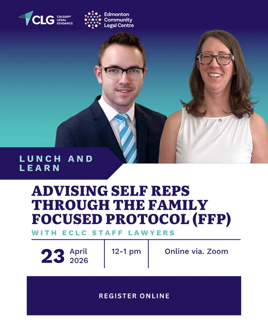 Lunch and Learn. Advising Self-Represented Litigants Through the New Family Focused Protocol (FFP) with ECLC staff Lawyers.When: Apr 23, 2026, 12:00 – 1:00 PM Mountain Time. Online Via. Zoomregister online.