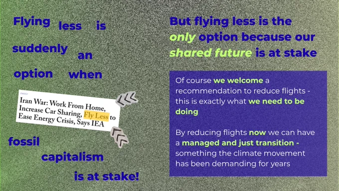 Green, grainy background with blue text: 'Flying less is suddenly an option when fossil capitalism is at stake! But flying less is the only option because our shared future is at stake. Of course we welcome any recommendation to reduce flights - this is exactly what we need to be doing. By reducing flights now we can have a managed and just transition - we cannot wait for further catastrophes to take the urgent measures we need.' Beside is a screenshot of a headline saying we need to reduce flights. 