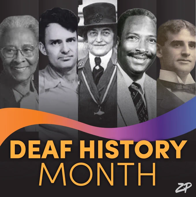 A collage-style graphic features five black-and-white portraits of historical Deaf figures arranged in vertical panels. Left to Right: Dr. Shirley Jeanne Allen, Dr. Robert H. Weitbrecht, Juliette Gordon Low, Andrew Foster and Paul Hubbard.  Across the center, a colorful wave runs through the design. Large gold text at the bottom reads “Deaf History Month.” The ZP logo appears in the bottom right corner.