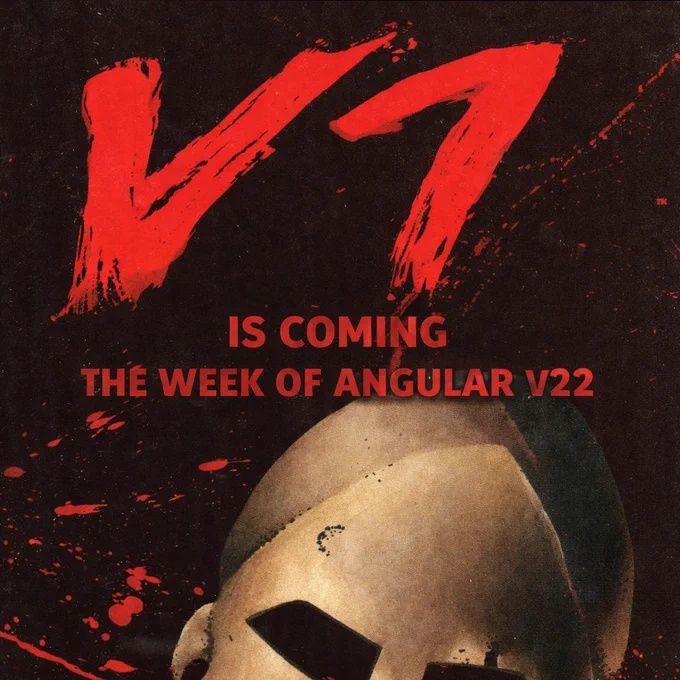 A dark, gritty poster in a graphic-novel style shows a large red “V1” painted across the top with rough brush strokes. Below it, bold red text reads “IS COMING” and “THE WEEK OF ANGULAR V22.” The background is black with red splatter effects, and a worn, gold Spartan helmet dominates the lower half, giving the image an intense, dramatic feel.