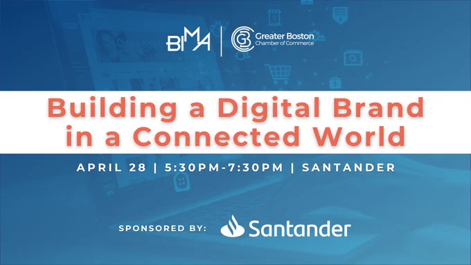 BIMA Building a Digital Brand in a Connected World; April 28, 5:30PM - 7:30PM at Santander