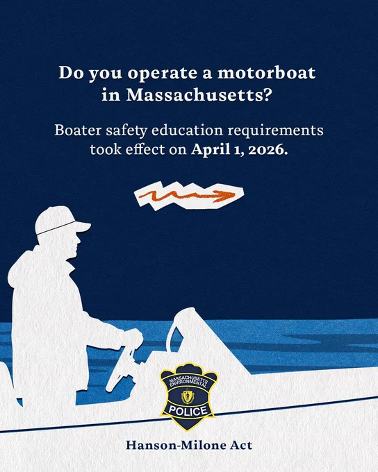Graphic asking “Do you operate a motorboat in Massachusetts?” with notice that boater safety education requirements took effect April 1, 2026, under the Hanson-Milone Act, featuring a silhouette of a person driving a boat and a Massachusetts Environmental Police logo