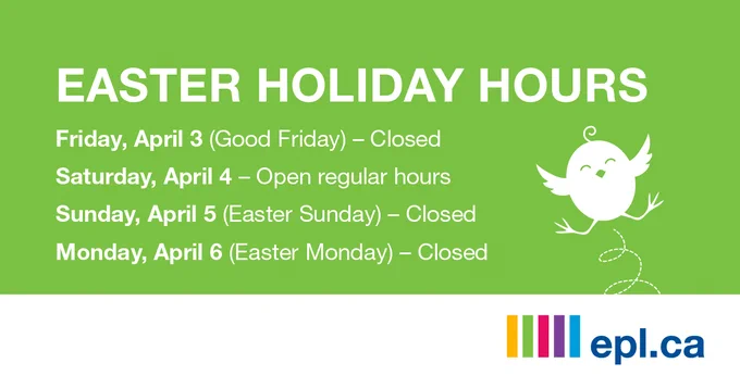 Easter holiday hours schedule from epl.ca on a green background with a white bird illustration. 