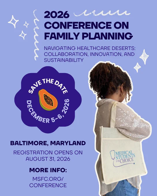 2026 Conference on Family Planning: Navigating Healthcare Deserts: Collaboration, Innovation, and Sustainability

Save the Date
December 5-6, 2026

Baltimore, Maryland
Registration opens on August 31, 2026

More Info:
MSFC.org/conference