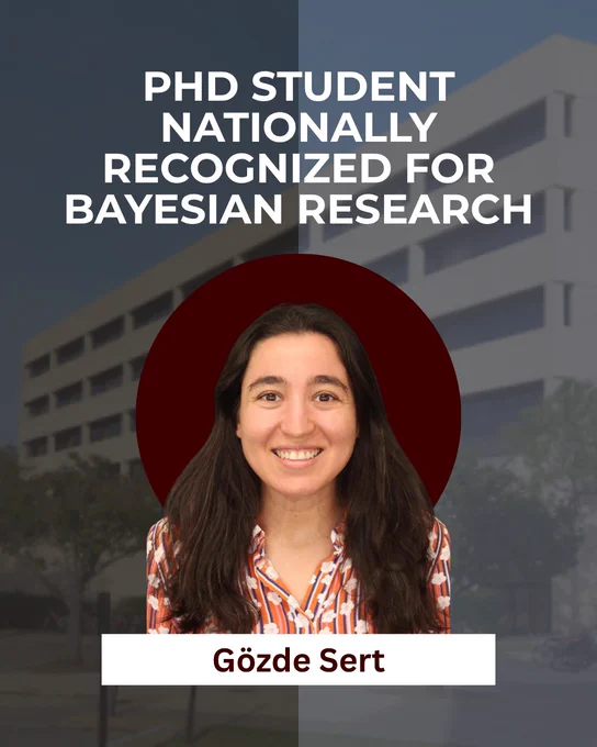 Graphic announcing “PhD Student Nationally Recognized for Bayesian Research” featuring a headshot of Gözde Sert centered on a maroon circle, with a blurred campus building background and her name displayed below.