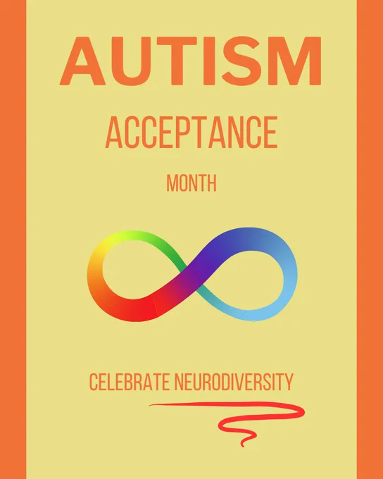 An orange a yellow title page that celebrates Autism Acceptance Month. Large orange text at the centre top reads Autism Acceptance Month. Middle centre is an image of the rainbow infinity. Below the image text reads, celebrate neurodiversity.  