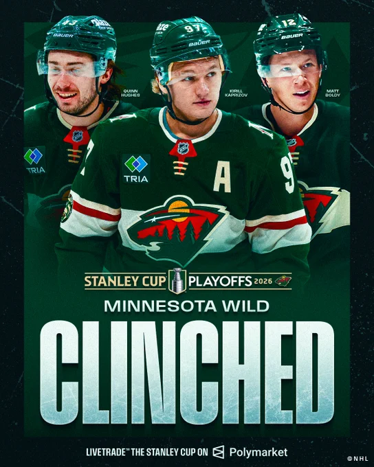 Top: Quinn Hughes, Kirill Kaprizov and Matt Boldy on ice in Wild uniforms.\n\nMiddle: The Minnesota Wild logo behind Kaprizov with gold and white text reading \u201CStanley Cup Playoffs 2026\u201D and \u201CMinnesota Wild\" alongside the Stanley Cup Playoffs and Wild logos. \n\nBottom: Large white text reading \u201CClinched.\u201D Below, smaller white text reads \u201CLive trade the Stanley Cup on Polymarket.\u201D