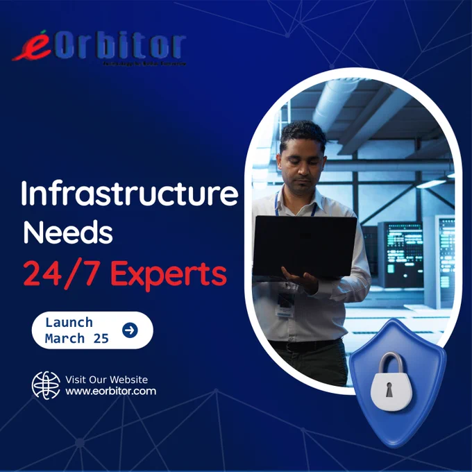 A professional IT engineer in a data center holding a laptop, with the text "Infrastructure Needs 24/7 Experts" and a launch date of March 25, alongside the eOrbitor logo and a 3D security shield icon on a dark blue background.