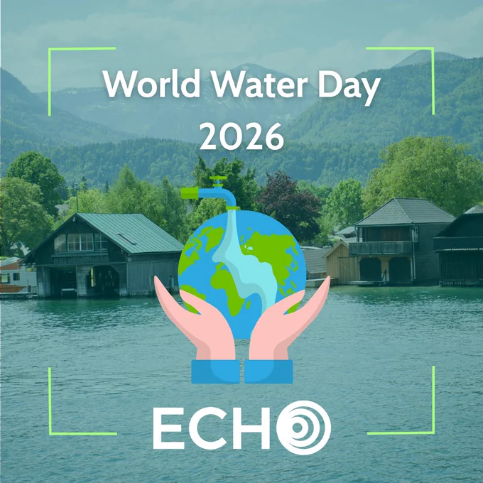 Image shows a graphic of the Earth with a tap running water and two hands. Behind the graphic is a photograph of houses on water, with mountains and trees in the background. The image has a turquoise overlay, the ECHO logo and the following text: 'World Water Day 2026'.