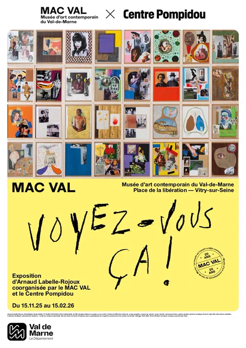 Affiche de l'exposition "Voyez-vous ça !" au MAC VAL.
Arnaud Labelle-Rojoux, « Stop Making Sense » (détail). Série de 365 collages réalisée et installée à la Galerie Loevenbruck du 27.10.2021 au 26.10.2022 - © Adagp, Paris 2025. Photo : Fabrice Gousset, courtesy Loevenbruck, Paris
