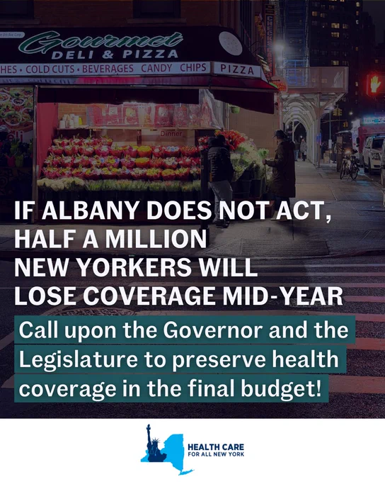 If Albany does not act, half a million New Yorkers will lose coverage mid-year: Call upon the Governor and the Legislature to preserve health coverage in the final budget!