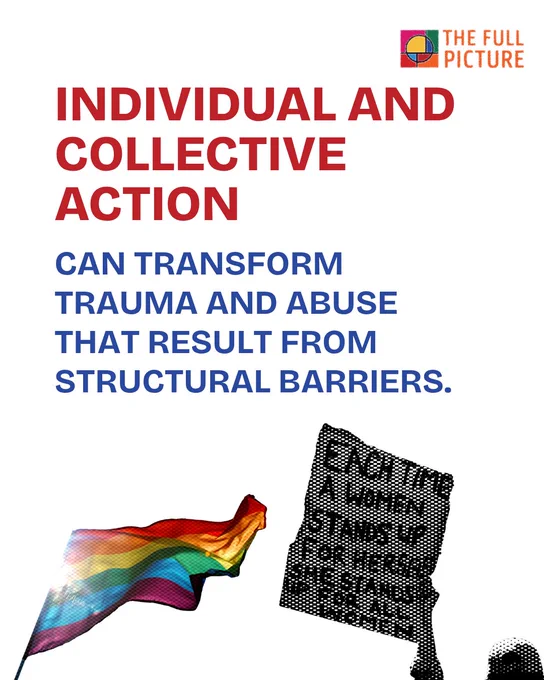 individual and collective action can transform trauma and abuse that result from structural barriers.
