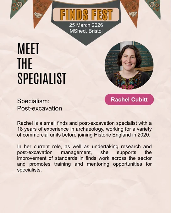 A promotional flyer for "FINDS FEST" featuring Rachel Cubitt. The event is scheduled for 25 March 2026 at M Shed, Bristol. A circular headshot shows Rachel, a woman with dark hair, smiling in front of a shelf of books. The text identifies her specialism as "Post-excavation" and provides a biography detailing her 18 years of experience in the sector. It mentions her current role at Historic England and her dedication to improving standards and mentoring within finds work.
