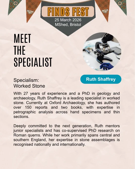 A promotional flyer for "FINDS FEST" featuring Ruth Shaffrey for 25 March 2026 at M Shed, Bristol. A circular photo shows a close-up of a microscope. The text identifies her specialism as "Worked Stone." The biography details her 27 years of experience, her PhD in geology and archaeology, and her role at Oxford Archaeology. It mentions her extensive publication record, including over 150 reports and two books, and her commitment to mentoring junior specialists.
