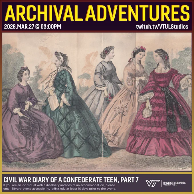 Promo for Archival Adventures Episode: Civil War Diary of a Confederate Teen, Part 7, featuring an illustration of various women in dresses, enhanced with color. The image is captioned "Godey's Fashions for September 1862". Instructions on accessibility accommodations are included at the bottom of the promo: If you are an individual with a disability and desire an accommodation, please email library-event-accessibility-g@vt.edu at least 10 days prior to the event.