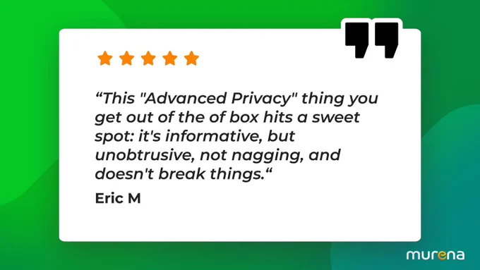 User quote by Eric M saying that Advanced Privacy hits a sweet spot