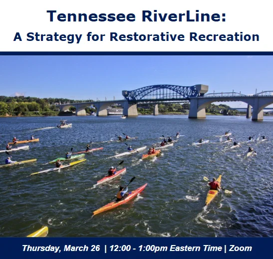The webinar is entitled "Tennessee RiverLine: A strategy for restorative recreation." The webinar can be watched via Zoom.