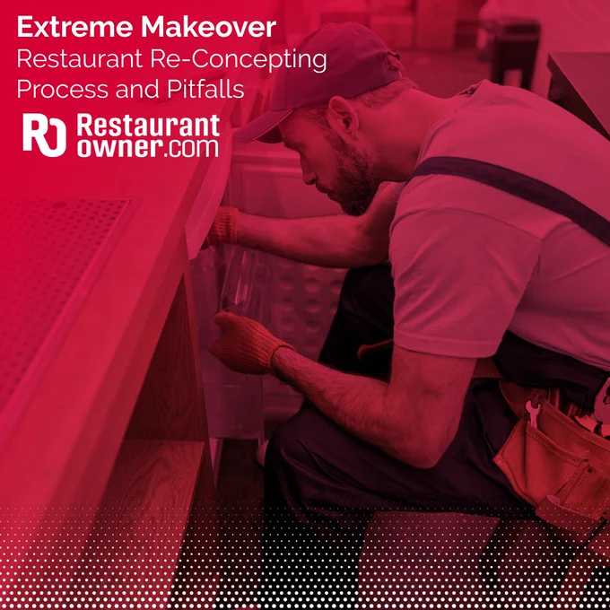 A person is working under a countertop, focused on a task. The image has a red overlay with the text "Extreme Makeover: Restaurant Re-Conception Process and Pitfalls" and features the RestaurantOwner.com logo.
