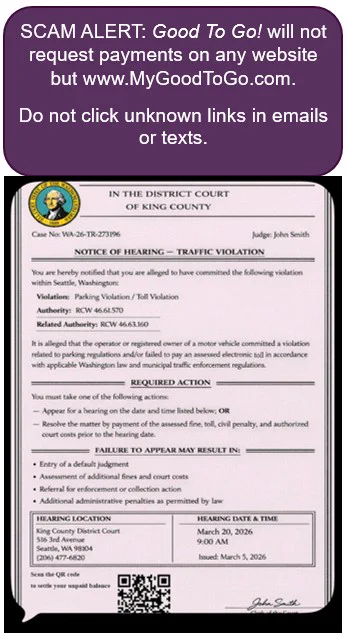 An example of a scam text. There is a warning at the top from Good To Go! reminded everyone the image is a scam. The image itself looks official claiming to be from the District Court of King County, cites the correct RCWs and has the Washington state seal. 