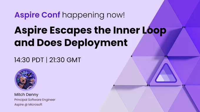 Aspire Conf happening now Aspire Escapes the Inner Loop and Does Deployment