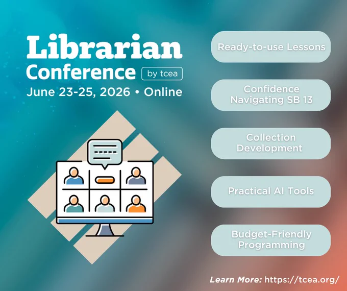 Image with the title "Librarian Conference by TCEA," with the dates June 23-25, Online. List of services and topics being offered during the online conference, such as ready-to-use lessons, navigating SB 13, collection development, practical AI tools, and budget-friendly programming. 