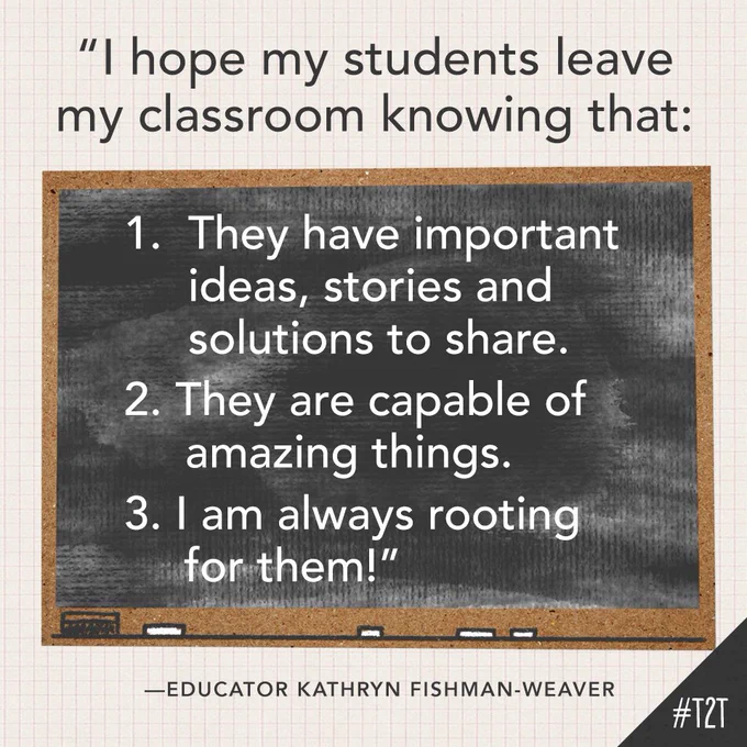 "I hope my students leave my classroom knowing that: 1. They have important ideas, stories and solutions to share. 2. They are capable of amazing things. 3. I am always rooting for them!" —Educator Kathryn Fishman-Weaver