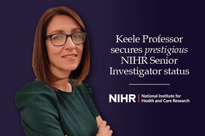 A woman with brown hair and glasses smiles at the camera. She is wearing a dark green top and turned sideways with her arms folded. The background of the image is dark blue, with white letters on the right saying "Keele Professor secures prestigious NIHR Senior Investigator status".