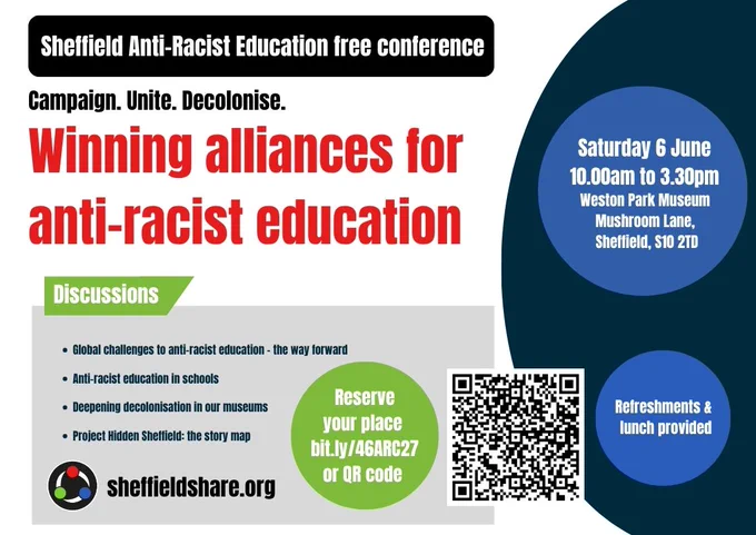 Book your place for the Sheffield Anti-Racist Education conference on Saturday 6 June, 10am to 3.30pm. Weston Park Museum, Mushroom Lane, Sheffield, S10 2TD. Book here bit.ly/46ARC27 or email sheffieldantiracisteducation@gmail.com for more. information.