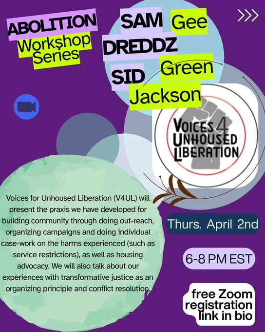 dark purple background with titles in black text on bright purple and lime green banners. In blue-toned circles below is Voices 4 Unhoused Liberation's logo, a thin red circle inside a larger thin black circle with a grey power fist with VOICES 4 UNHOUSED LIBERATION in black text overlayed on top. Diagonally left in a large green circle is the event summary and the green, purple, and white bubbles on the right have the event information. 