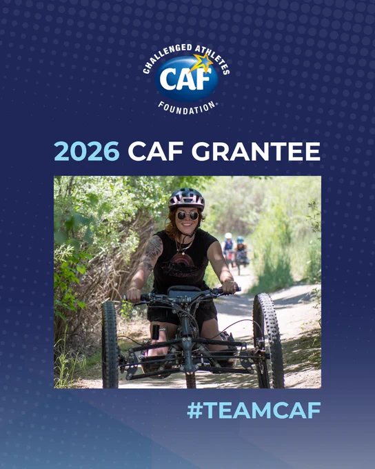 Person riding an adaptive bike on a trail, smiling. Text: "2026 CAF Grantee" and "#TEAMCAF". CAF logo at the top.