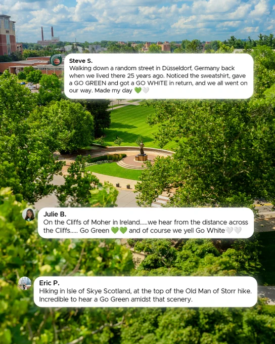 The image shows 3 social media posts. Steve S. recalls walking in D\u00FCsseldorf, Germany, & trading a GO GREEN sweatshirt for GO WHITE. Julie B. mentions hearing \"Go Green\" from Cliffs of Moher. Eric P. heard \"Go Green\" while hiking in Isle of Skye, Scotland.
