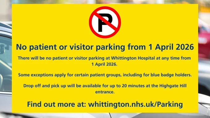 From 1 April 2026, parking on the Whittington Hospital site will change.

Patient and visitor parking on site will no longer be available, except for blue badge holders and specific national exemption groups, including parents of children staying overnight and some frequent outpatient attenders.

Drop off and pick up will still be available for up to 20 minutes.

We are making this change because we are losing around 40 percent of our parking spaces due to redevelopment on land next to the hospital. We are not able to replace these spaces locally.

We understand this will be disappointing for some people. Full details about who can still park and how to arrange this are available on our website.