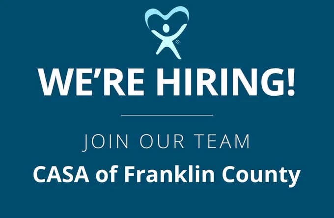 Alt Text: Image of the Court Appointed Special Advocates (CASA) for Children logo with the words "WE'RE HIRING! Join our Team (at) CASA of Franklin County."