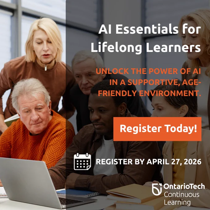 A group of diverse adult learners, including older adults, gathered around a laptop in a collaborative classroom setting. Overlaid text promotes “AI Essentials for Lifelong Learners,” encouraging users to register by April 27, 2026, in a supportive, age-friendly environment through Ontario Tech Continuous Learning.