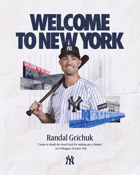 Welcome to New York: Randal Grichuk 

“I want to thank the Good Lord for making me a Yankee” - Joe DiMaggio, October 1941