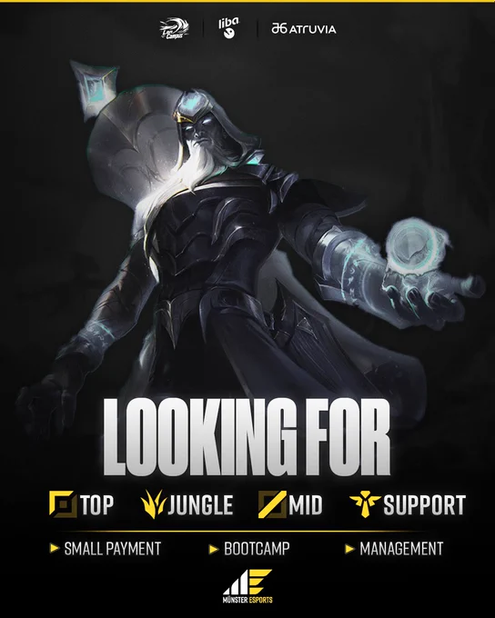 "Looking for Players" Graphic by Münster Esports. In the middle of the graphic the League of Legends Skin "Worlds Ryze" can be seen. Beneath it are the phrase Looking For in big letters and the positions Top, Jungle, Mid and Support are shown with corresponding role icons. Underneath the icons the three bullet points Small Payment, Bootcamp and Management can be seen.
At the top of the graphic the logos of the sponsors LanCampus, Liba and Atruvia can be seen, while at the bottom of the graphic the Logo of Münster Esports is placed.