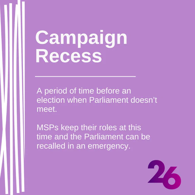 A purple background with white text overlaid reading "Campaign Recess - A period of time before an election when Parliament doesn't meet. MSPs keep their roles at this time and the Parliament can be recalled in an emergency."