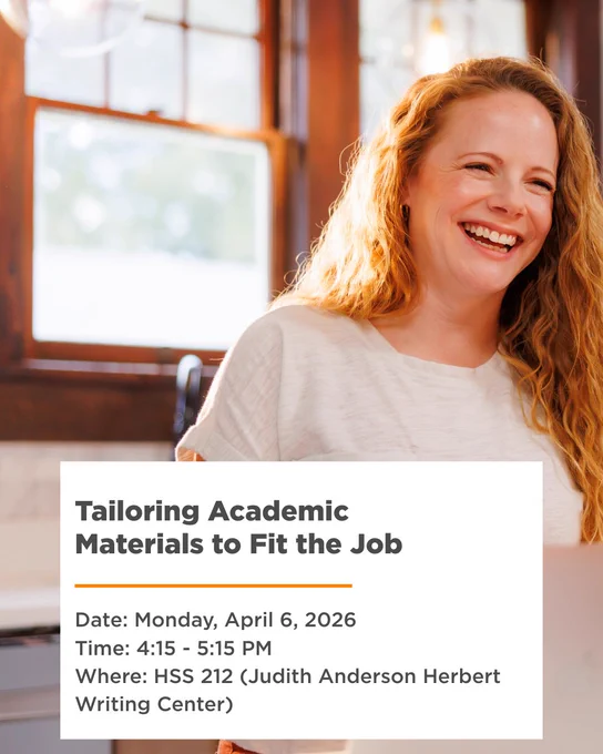A person smiling indoors near a window. A flyer overlay promotes an event titled "Tailoring Academic Materials to Fit the Job," scheduled for Monday, April 6, 2026, from 4:15 to 5:15 PM at HSS 212 (Judith Anderson Herbert Writing Center).