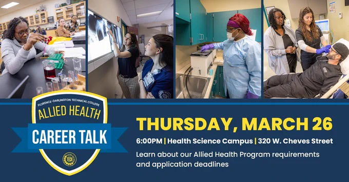 This is a promotional image for the Florence-Darlington Technical College Allied Health Career Talk. It features four photos: a person examining a model spine, a person viewing an X-ray with others, a healthcare worker preparing a syringe near a patient in a chair, and a person applying a bandage to another's arm. The event details are Thursday, March 26, 6:00 PM, at Health Science Campus, 320 W. Cheves Street. The text invites learning about Allied Health Program requirements and deadlines.