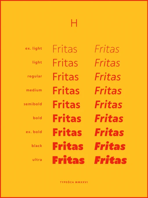 Cartaz com a palavra 'Fritas' repetida nos 9 pesos   itálicos da fonte, em sua versão H, de Humanista, com a letra 't' minúscula com 'cauda' e a letra 'a' minúscula com 'dois andares'
