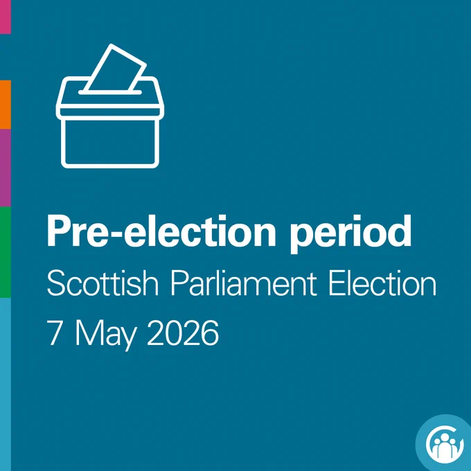 Text says: Pre-election period. Scottish Parliament Election. 7 May 2026.