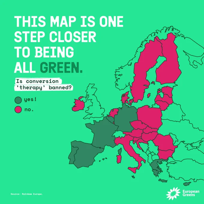 Graphic by the European Greens showing a map of Europe on a bright green background. Large white text reads, “THIS MAP IS ONE STEP CLOSER TO BEING ALL GREEN.” with “GREEN” in dark green. A smaller label asks, “Is conversion ‘therapy’ banned?” A legend shows dark green for “yes!” and pink for “no.” On the map, several countries are shaded dark green, including Spain, France, Germany, Belgium, the Netherlands, Portugal, Greece and Cyprus, while many others are pink. Small text at the bottom left says “Source: Rainbow Europe.”