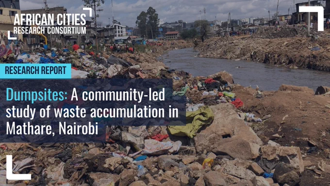 Graphic card with a photo showing dumped garbage along the riverbank in Kwa Cucu, Mathare, Nairobi, the African Cities Research Consortium logo, and text reading: "Research report | Dumpsites: A community-led study of waste accumulation in Mathare, Nairobi".